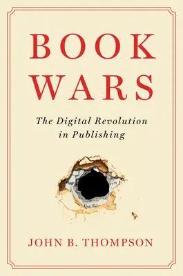 Buchkriege: Die digitale Revolution im Verlagswesen - Book Wars: The Digital Revolution in Publishing