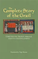 Die vollständige Geschichte des Grals: Chrtien de Troyes' Perceval und seine Fortsetzungen - The Complete Story of the Grail: Chrtien de Troyes' Perceval and Its Continuations