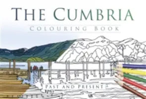 Das Cumbria-Malbuch: Vergangenheit und Gegenwart - The Cumbria Colouring Book: Past & Present