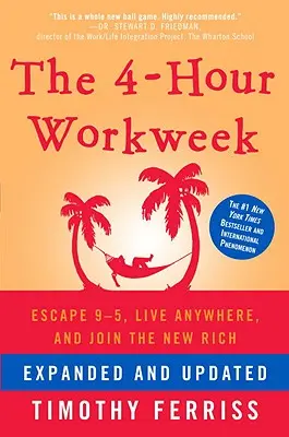 Die 4-Stunden-Arbeitswoche: Entfliehen Sie dem 9-Stunden-Tag, leben Sie überall und gehören Sie zu den Neureichen - The 4-Hour Workweek: Escape 9-5, Live Anywhere, and Join the New Rich