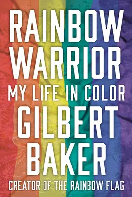 Regenbogenkrieger: Mein Leben in Farbe - Rainbow Warrior: My Life in Color