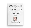 Du musst größere Träume haben: Mein Leben in Geschichten und Bildern - You Gotta Get Bigger Dreams: My Life in Stories and Pictures
