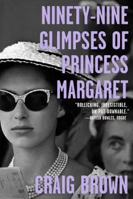 Neunundneunzig Blicke von Prinzessin Margaret - Ninety-Nine Glimpses of Princess Margaret