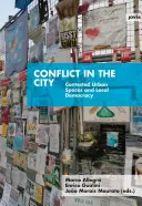 Konflikt in der Stadt: Umkämpfte städtische Räume und lokale Demokratie - Conflict in the City: Contested Urban Spaces and Local Democracy
