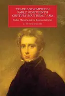 Handel und Imperium im frühen neunzehnten Jahrhundert in Südostasien - Gillian Maclaine und sein Geschäftsnetzwerk (Knight G Roger (Royalty Account)) - Trade and Empire in Early Nineteenth-Century Southeast Asia - Gillian Maclaine and his Business Network (Knight G Roger (Royalty Account))