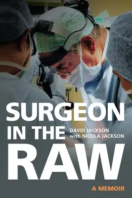 Chirurg im Rohzustand - Surgeon in the Raw