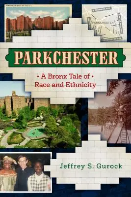 Parkchester: - Parkchester: A Bronx Tale of Race and Ethnicity