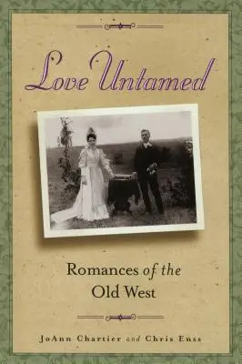 Ungezähmte Liebe: Romanzen des Alten Westens - Love Untamed: Romances of the Old West