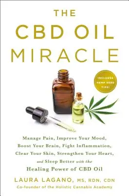 Das CBD-Öl-Wunder: Schmerzen lindern, die Stimmung verbessern, das Gehirn ankurbeln, Entzündungen bekämpfen, die Haut reinigen, das Herz stärken und schlafen - The CBD Oil Miracle: Manage Pain, Improve Your Mood, Boost Your Brain, Fight Inflammation, Clear Your Skin, Strengthen Your Heart, and Slee