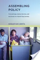 Politik gestalten - Transantiago, menschliche Geräte und der Traum von einer Weltklasse-Gesellschaft (Ureta Sebastian (Universidad Alberto Hurtado)) - Assembling Policy - Transantiago, Human Devices, and the Dream of a World-Class Society (Ureta Sebastian (Universidad Alberto Hurtado))