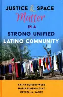Gerechtigkeit und Raum sind wichtig für eine starke, geeinte Latino-Gemeinschaft - Justice and Space Matter in a Strong, Unified Latino Community