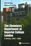 Fachbereich Chemie am Imperial College London, The: Eine Geschichte, 1845-2000 - Chemistry Department at Imperial College London, The: A History, 1845-2000