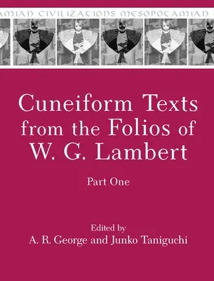 Keilschrifttexte aus den Folianten von W. G. Lambert, Teil Eins - Cuneiform Texts from the Folios of W. G. Lambert, Part One