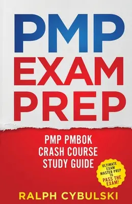 PMP Prüfungsvorbereitung - PMP PMBOK Crash Course Study Guide 2 Bücher in 1 - PMP Exam Prep - PMP PMBOK Crash Course Study Guide 2 Books In 1