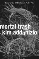 Sterblicher Abfall: Gedichte - Mortal Trash: Poems