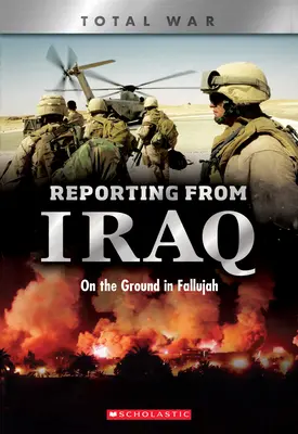 Berichte aus dem Irak (X Books: Total War): Vor Ort in Fallujah - Reporting from Iraq (X Books: Total War): On the Ground in Fallujah