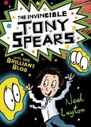 Tony Spears: Der unbesiegbare Tony Spears und der brillante Blob: Buch 2 - Tony Spears: The Invincible Tony Spears and the Brilliant Blob: Book 2