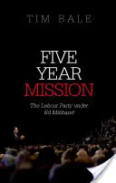 Fünf Jahre Mission: Die Labour Party unter Ed Miliband - Five Year Mission: The Labour Party Under Ed Miliband