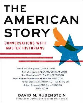 Die amerikanische Geschichte: Gespräche mit Meisterhistorikern - The American Story: Conversations with Master Historians