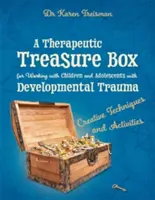 Eine therapeutische Schatzkiste für die Arbeit mit Kindern und Jugendlichen mit Entwicklungstrauma: Kreative Techniken und Aktivitäten - A Therapeutic Treasure Box for Working with Children and Adolescents with Developmental Trauma: Creative Techniques and Activities