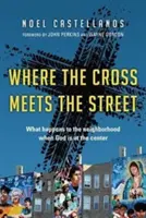 Wo das Kreuz auf die Straße trifft: Was aus der Nachbarschaft wird, wenn Gott im Mittelpunkt steht - Where the Cross Meets the Street: What Happens to the Neighborhood When God Is at the Center