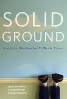 Fester Boden: Buddhistische Weisheit für schwierige Zeiten - Solid Ground: Buddhist Wisdom for Difficult Times