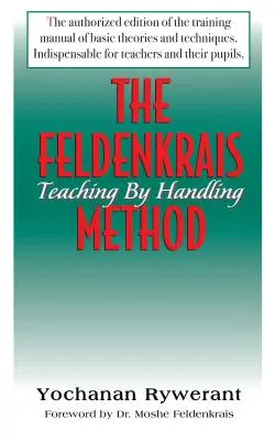 Die Feldenkrais-Methode: Lehren durch Handhabung - The Feldenkrais Method: Teaching by Handling