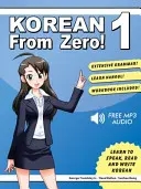 Koreanisch von Null an! 1: Beherrschen der koreanischen Sprache und des Hangul-Schreibsystems mit integriertem Arbeitsbuch und Online-Kurs - Korean From Zero! 1: Master the Korean Language and Hangul Writing System with Integrated Workbook and Online Course