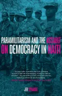 Paramilitarismus und der Angriff auf die Demokratie in Haiti - Paramilitarism and the Assault on Democracy in Haiti