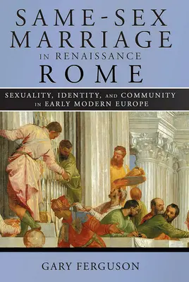 Gleichgeschlechtliche Ehen im Rom der Renaissance - Same-Sex Marriage in Renaissance Rome