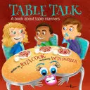 Tischgespräch: Ein Buch über Tischmanieren - Table Talk: A Book about Table Manners