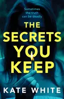 Secrets You Keep - Ein spannender und fesselnder Psychothriller - Secrets You Keep - A tense and gripping psychological thriller