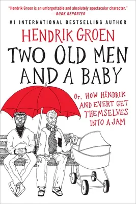 Zwei alte Männer und ein Baby: Oder: Wie Hendrik und Evert sich in die Klemme brachten - Two Old Men and a Baby: Or, How Hendrik and Evert Get Themselves Into a Jam