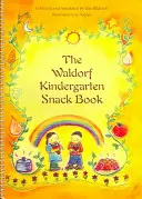 Das Waldorfkindergarten-Snackbuch - The Waldorf Kindergarten Snack Book