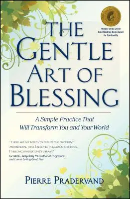Die sanfte Kunst des Segnens: Eine einfache Praxis, die dich und deine Welt verändern wird - The Gentle Art of Blessing: A Simple Practice That Will Transform You and Your World