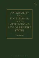 Staatsangehörigkeit und Staatenlosigkeit im internationalen Recht des Flüchtlingsstatus - Nationality and Statelessness in the International Law of Refugee Status