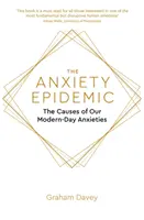 Die Angst-Epidemie: Die Ursachen unserer modernen Ängste - The Anxiety Epidemic: The Causes of Our Modern-Day Anxieties