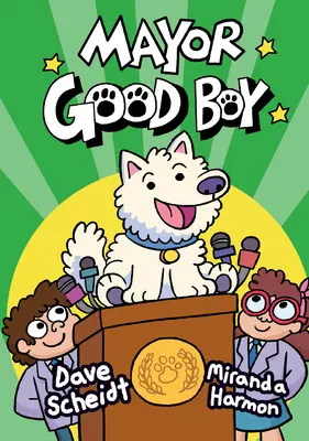 Bürgermeister Good Boy: (Eine Graphic Novel) - Mayor Good Boy: (A Graphic Novel)