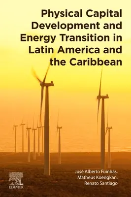Entwicklung des physischen Kapitals und Energiewende in Lateinamerika und der Karibik - Physical Capital Development and Energy Transition in Latin America and the Caribbean