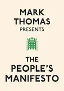 Mark Thomas stellt das Manifest des Volkes vor - Mark Thomas Presents the People's Manifesto