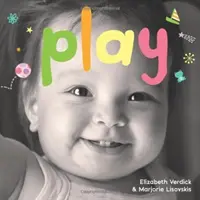 Spielen: Ein Pappbuch über Spielzeit - Play: A Board Book about Playtime