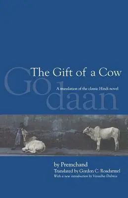 Das Geschenk einer Kuh: Eine Übersetzung des klassischen Hindi-Romans Godaan - The Gift of a Cow: A Translation of the Classic Hindi Novel Godaan