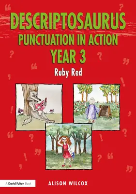 Descriptosaurus Zeichensetzung in Aktion Jahr 3: Rubinrot - Descriptosaurus Punctuation in Action Year 3: Ruby Red