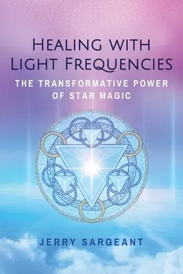 Heilen mit Lichtfrequenzen: Die transformative Kraft der Sternenmagie - Healing with Light Frequencies: The Transformative Power of Star Magic