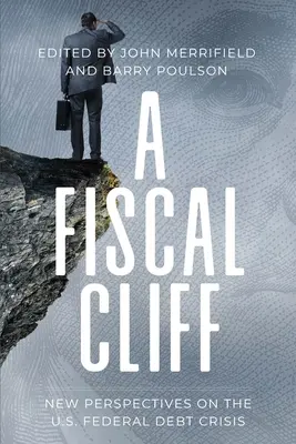 Eine fiskalische Klippe: Neue Perspektiven auf die US-Schuldenkrise - A Fiscal Cliff: New Perspectives on the U.S. Federal Debt Crisis