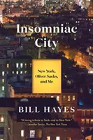 Insomniac City - New York, Oliver Sacks und ich - Insomniac City - New York, Oliver Sacks, and Me