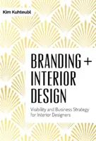 Branding + Innenarchitektur: Sichtbarkeit und Geschäftsstrategie für Innenarchitekten - Branding + Interior Design: Visibility and Business Strategy for Interior Designers