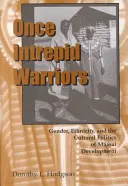 Einst unerschrockene Kämpfer: Geschlecht, Ethnizität und die Kulturpolitik der Maasai-Entwicklung - Once Intrepid Warriors: Gender, Ethnicity, and the Cultural Politics of Maasai Development