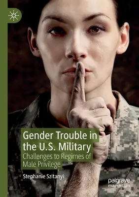 Gender Trouble im U.S. Militär: Herausforderungen für männliche Privilegien - Gender Trouble in the U.S. Military: Challenges to Regimes of Male Privilege