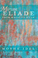 Mircea Eliade; Von der Magie zum Mythos - Mircea Eliade; From Magic to Myth